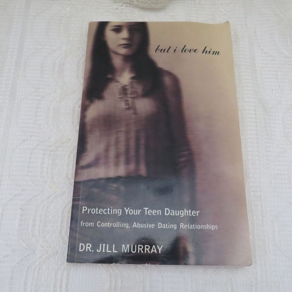 But I Love Him Paper Back Book by Dr. Jill Murray, Abusive Relationships